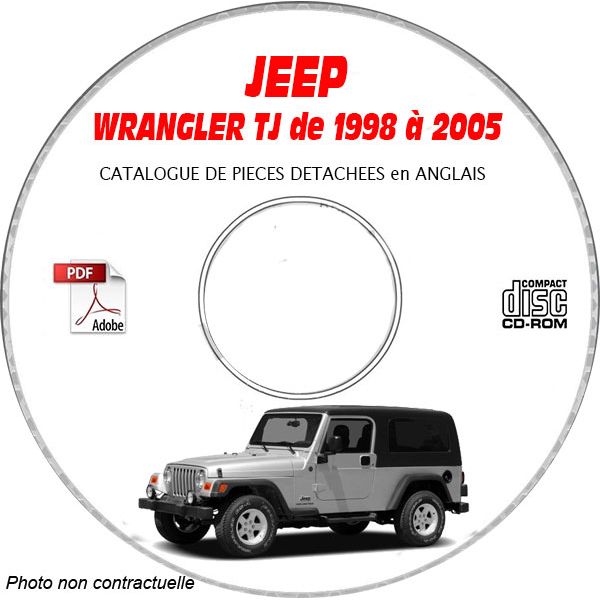 JEEP WRANGLER TJ de 1998 à 2005  Type : TJ     SPORT + SE + SAHARA     Catalogue des Pièces Détachées sur CD-ROM Anglais