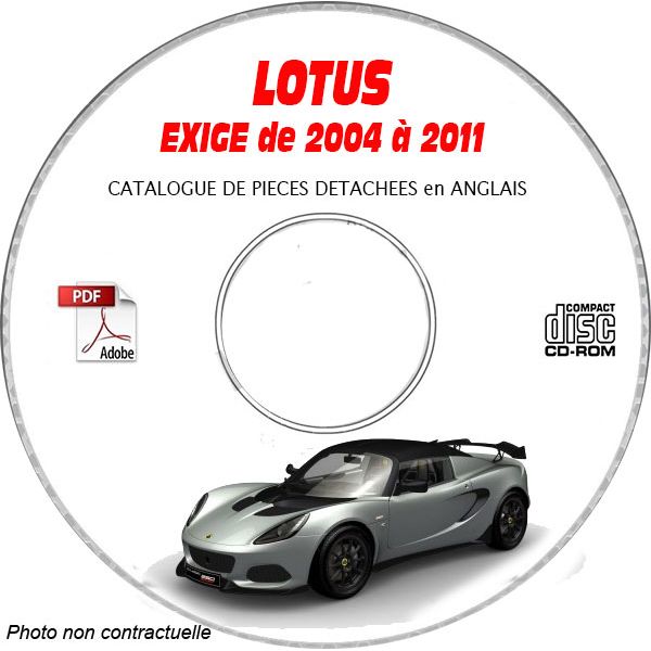 LOTUS EXIGE de 2004 a 2011  Type : SPRINT  + S + British GT + Cup 255  Catalogue des Pièces Détachées sur CD-ROM anglais