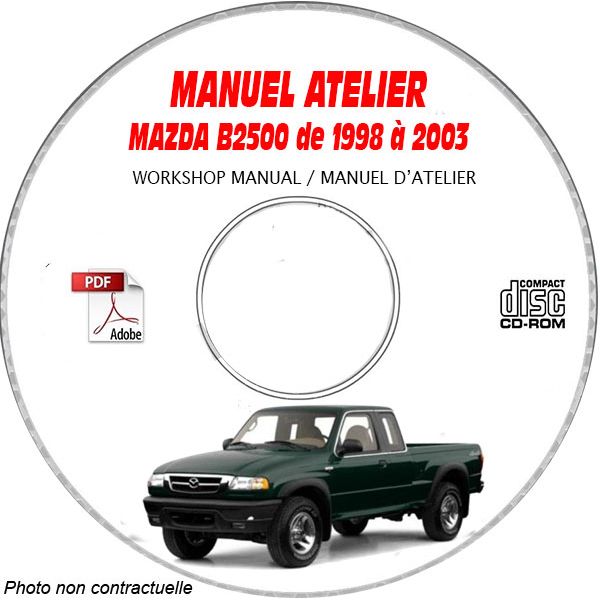 MAZDA B2500 de 1998 à 2003  Manuel d'Atelier sur CD-ROM anglais