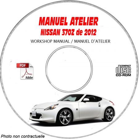 NISSAN 370Z de 2012 TYPE:  Z34  Manuel d'Atelier sur CD-ROM anglais