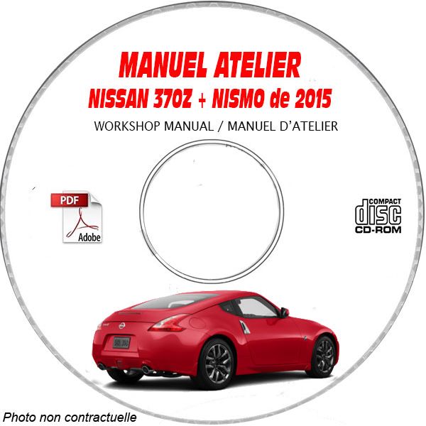 NISSAN 370Z & NISMO de 2015 TYPE:  Z34  Manuel d'Atelier sur CD-ROM Anglais