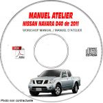 NISSAN NAVARA de 2011  Type : D40  Manuel d'Atelier sur CD-ROM anglais