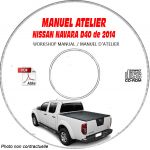 NISSAN NAVARA de 2014  Type : D40  Manuel d'Atelier sur CD-ROM anglais