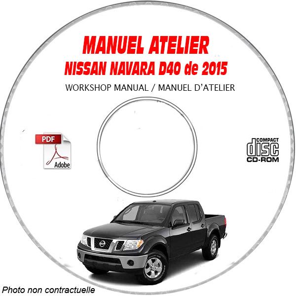 revue technique NISSAN NAVARA de 2015 Type : D40 Manuel d'Atelier