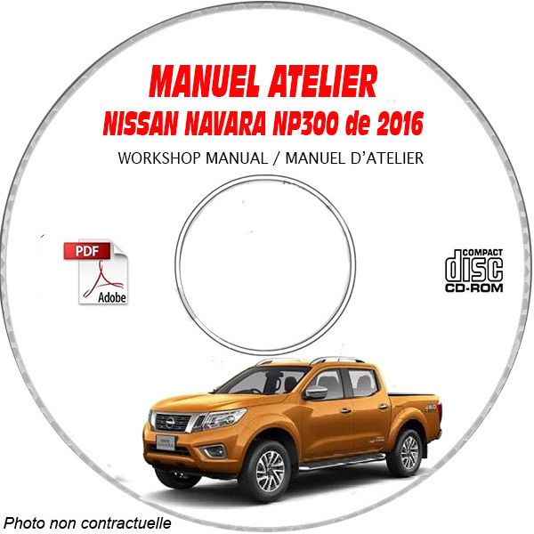 NISSAN NAVARA NP300 de 2016  Type : D23  Manuel d'Atelier sur CD-ROM anglais 