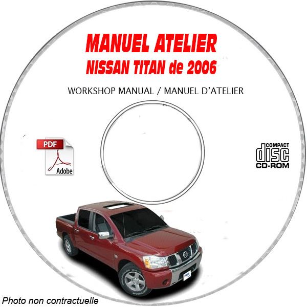 NISSAN TITAN de 2006 TYPE:  A60     XE + SE + LE  Manuel d'Atelier sur CD-ROM Anglais