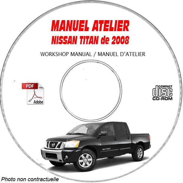 NISSAN TITAN de 2008 TYPE:  A60     XE + SE + LE + PRO 4X  Manuel d'Atelier sur CD-ROM Anglais