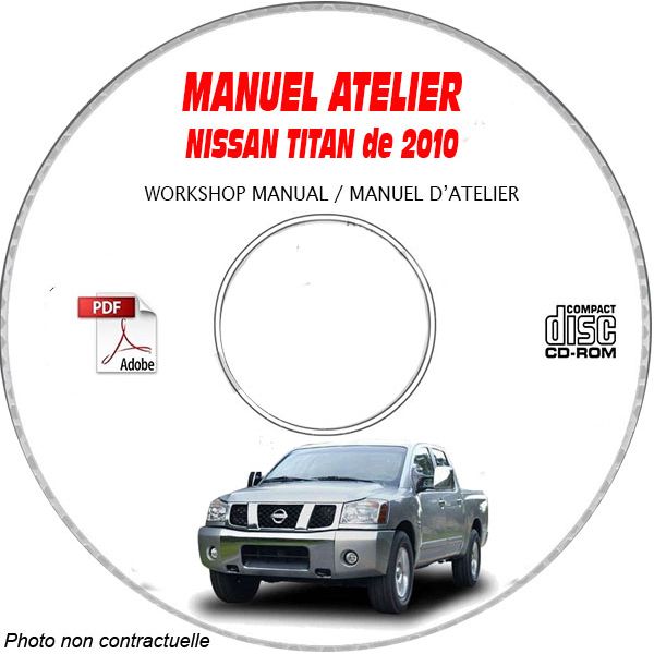 NISSAN TITAN de 2010 TYPE : A60     XE + SE + LE + PRO 4X  Manuel d'Atelier sur CD-ROM Anglais