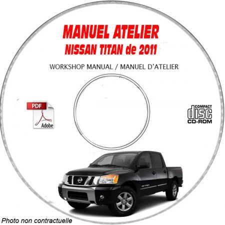 NISSAN TITAN de 2011   TYPE : A60  S + SV + SL + PRO 4X  Manuel d'Atelier sur CD-ROM Anglais