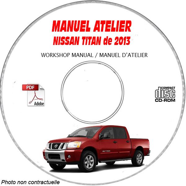 NISSAN TITAN de 2013  TYPE : A60  S + SV + SL + PRO 4X  Manuel d'Atelier sur CD-ROM Anglais