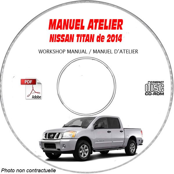 NISSAN TITAN de 2014  TYPE : A60  S + SV + SL + PRO 4X  Manuel d'Atelier sur CD-ROM Anglais