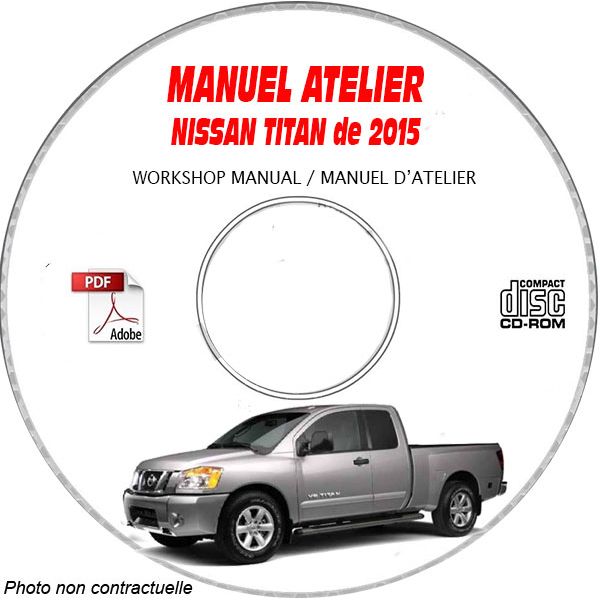 NISSAN TITAN de 2015  TYPE : A60  S + SV + SL + PRO 4X  Manuel d'Atelier sur CD-ROM Anglais