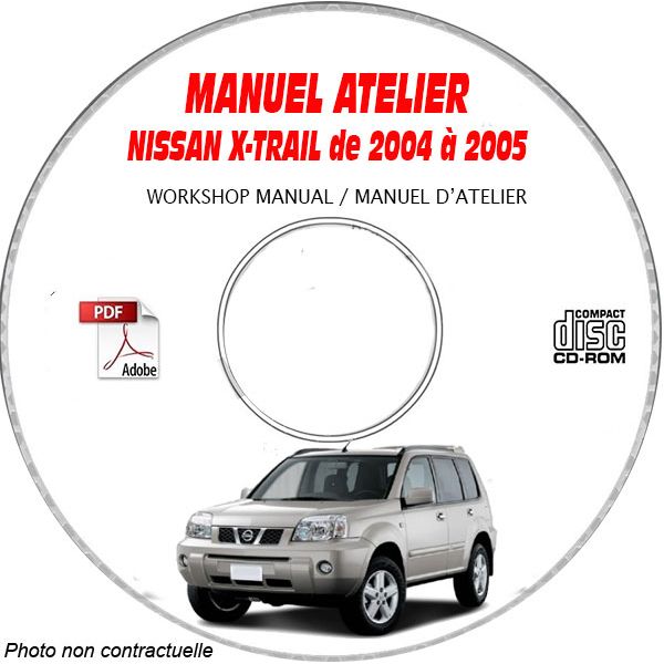NISSAN X-TRAIL de 2004 ET 2005  TYPE:  T30  Manuel d'Atelier sur CD-ROM anglais