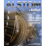 ALSTOM À BELFORT, 130 ANS - Livre