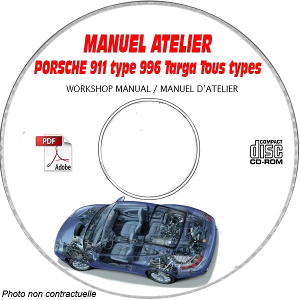 PORSCHE 911 Type 996 Tous types  Type : 996    TARGA + 4 + 4S  Manuel d'Atelier sur CD-ROM anglais