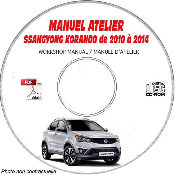 SSANGYONG KORANDO de 2010 à 2014  Phase 3 Type : KPTA0B1.....  Manuel d'Atelier sur CD-ROM