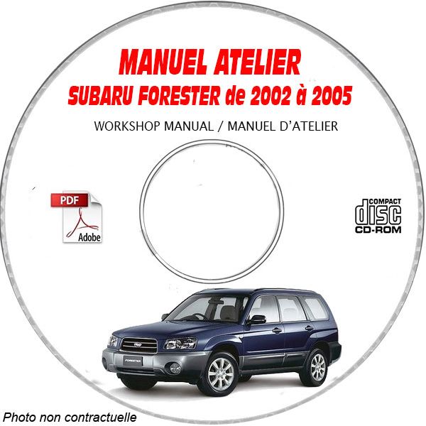 SUBARU FORESTER de 2002 à 2005  Type : JF1SG.....  Manuel d'Atelier sur CD-ROM Anglais