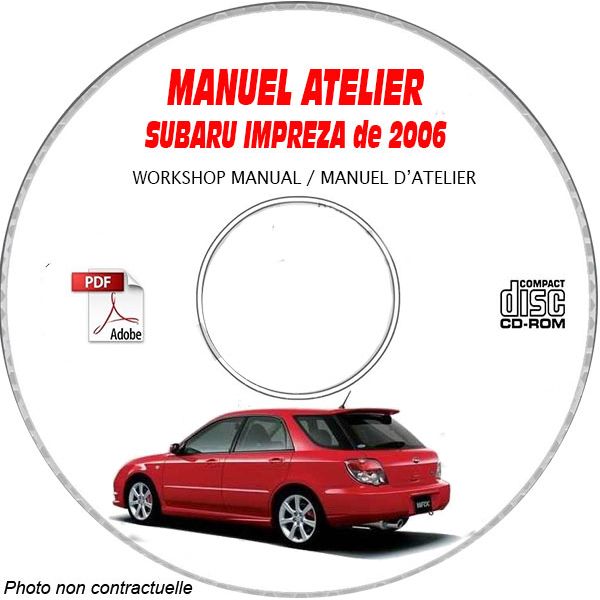 SUBARU IMPREZA de 2006  Type : GG... et GD.....  Manuel d'Atelier sur CD-ROM anglais
