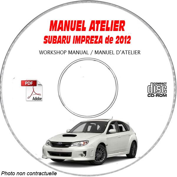 SUBARU IMPREZA Premium, Limited, Sport de 2012 TYPE GJ.... GP.....  Manuel d'Atelier sur CD-ROM Anglais