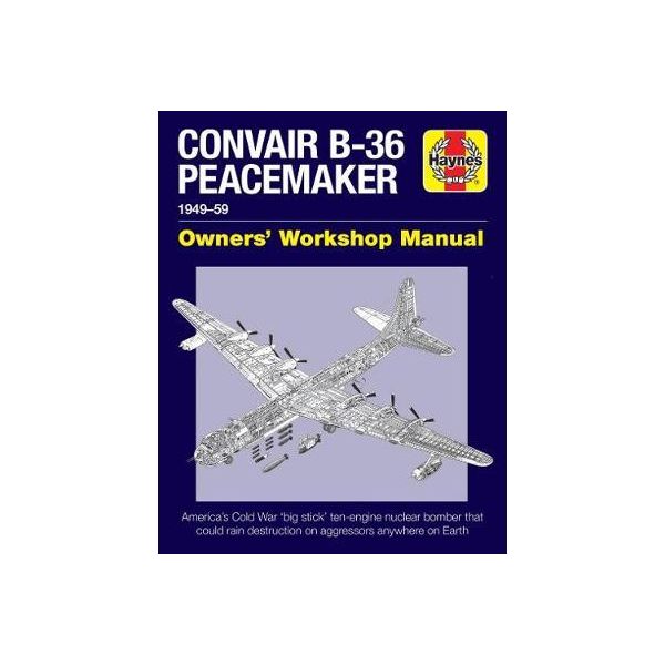 CONVAIR B-36 PeaceMaker 1949-1959  RTHH6193 - Revue Technique Haynes Anglais