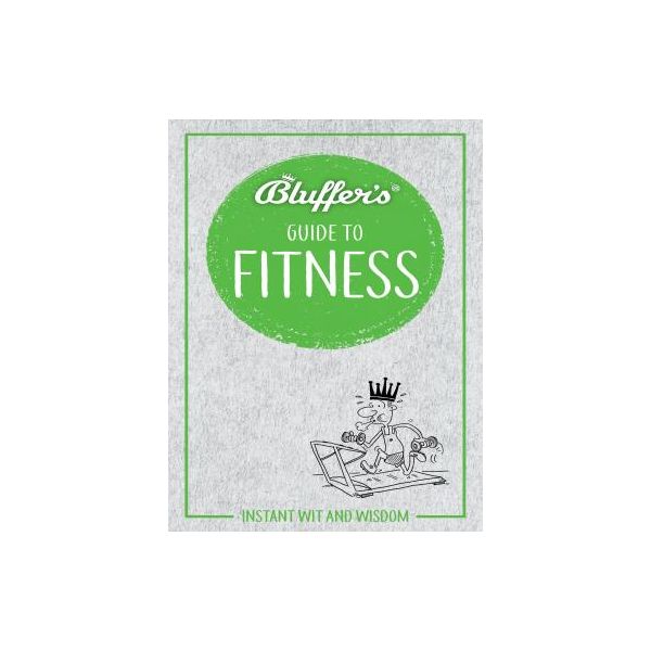 BLUFFER'S GUIDE TO FITNESS  RTHH6638 -  Haynes Anglais
