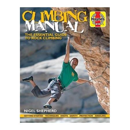 Climbing Manual : The essential guide to rock climbing  RTHH6261 - Revue Technique Haynes Anglais