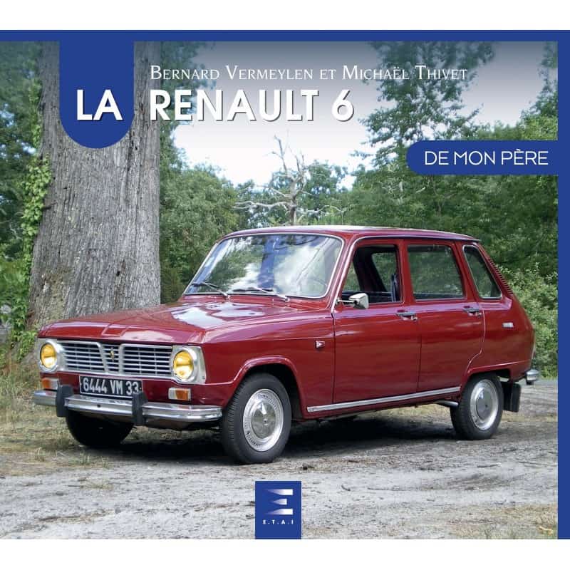 La RENAULT 6 de mon père
LIVR_RENAULT-R6-PERE -  Beaux Livres