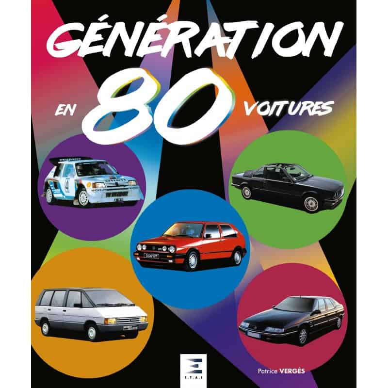 Génération 80 en 80 voitures

LIVR-GEN80-VOIT - Beaux livres