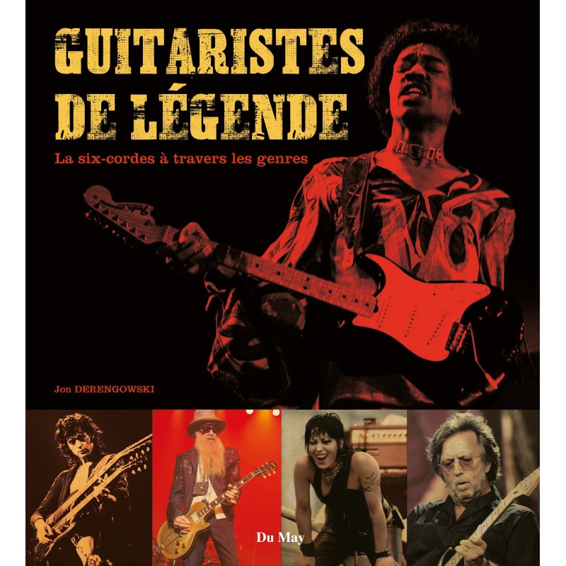 Guitaristes de legende, la six-cordes à travers les genres - Livre