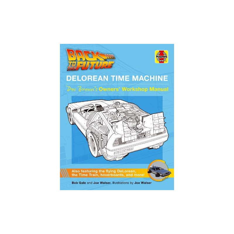 Back to the Future DeLorean Time Machine: Doc Brown's Owner's Workshop Manual  - Manuel Anglais