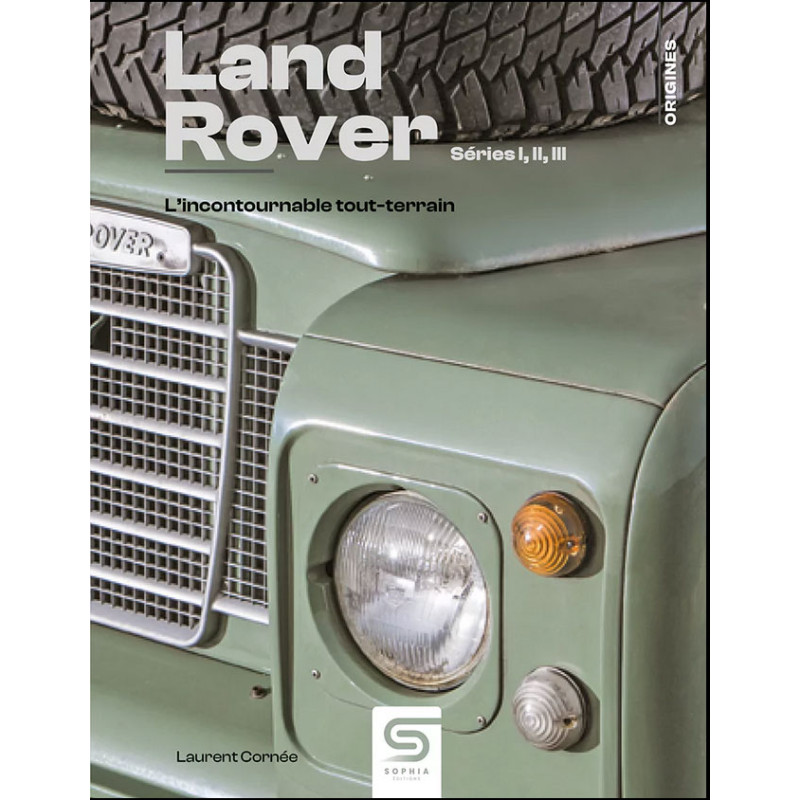 LAND ROVER SERIES I-II-III - Incontournable tout-terrain -  Livre