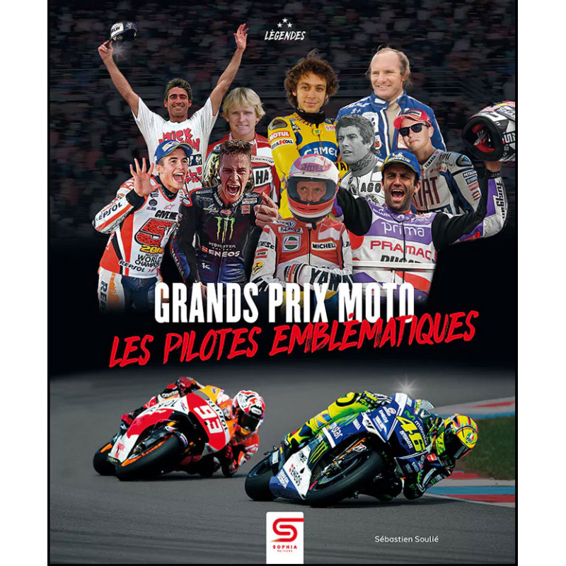 Grands Prix Moto, les pilotes emblématiques - Livre