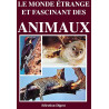 Le monde étrange et fascinant des animaux - Livre