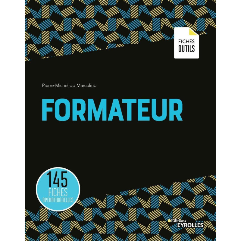Fiches outils : Formateur: 145 fiches opérationnelles - Livre