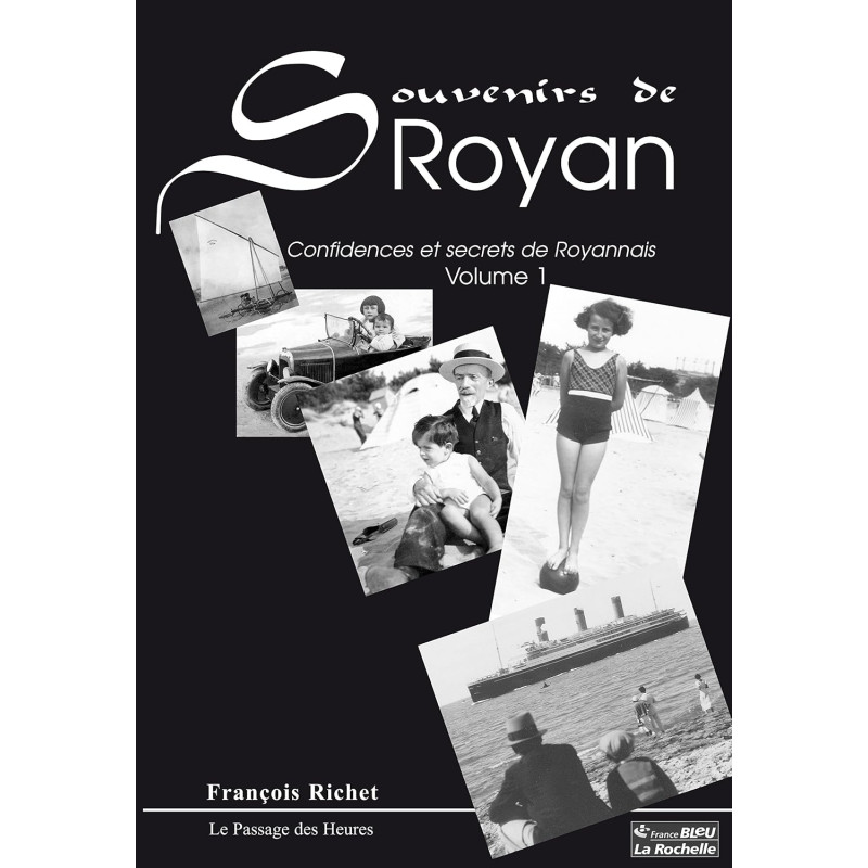 Souvenirs de Royan : Confidences et secrets de Royannais