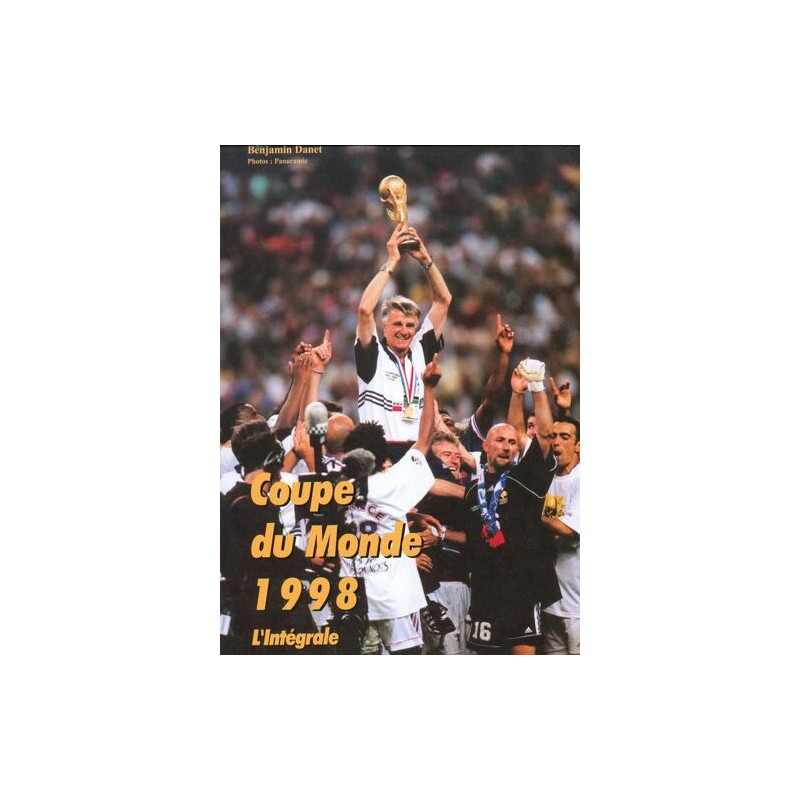 Coupe du Monde 1998. L'intégrale