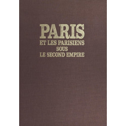 Paris et les parisiens sous le Second Empire