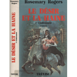 Le desir et la haine - tome...