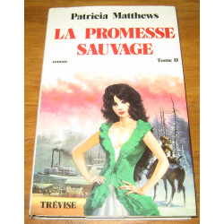 La promesse sauvage Tome II - Livre